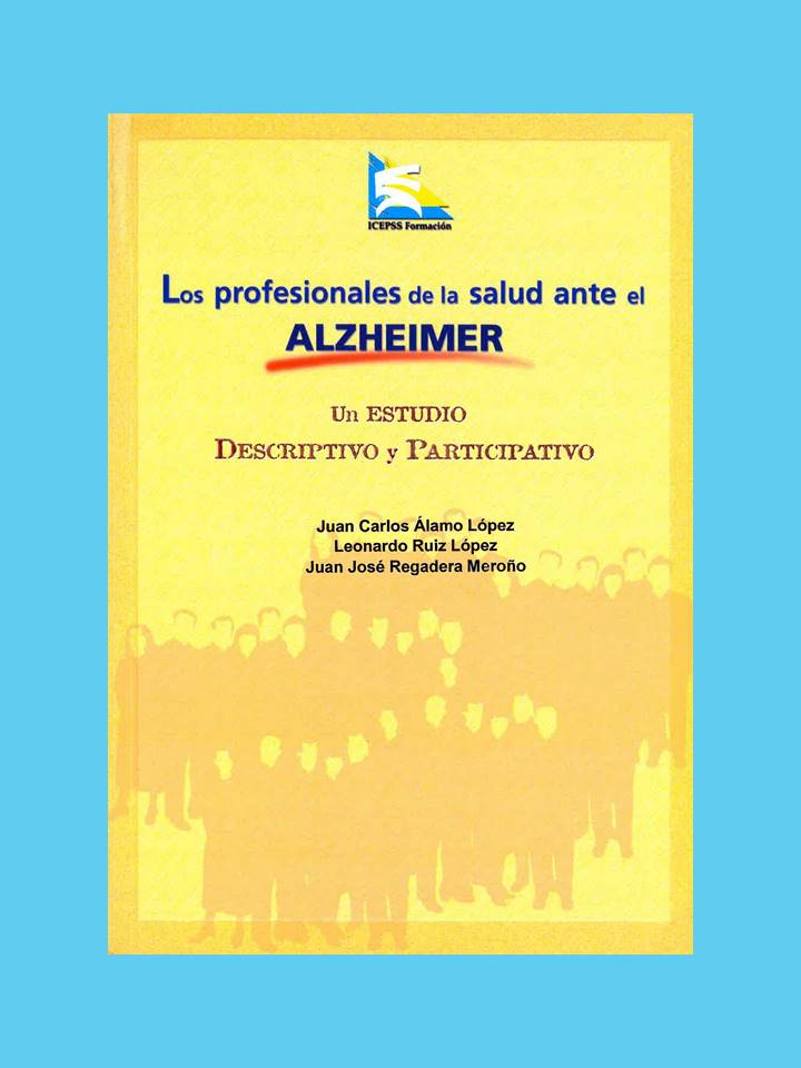 Los profesionales de la salud ante el alzheimer. Un estudio descriptivo y participativo